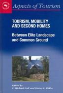 Tourism, mobility, and second homes : between elite landscape and common ground /