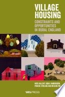 Village housing : constraints and opportunities in rural England.