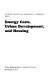 Energy costs, urban development, and housing /