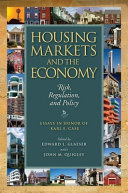 Housing markets and the economy : risk, regulation, and policy : essays in honor of Karl E. Case /