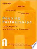 Housing partnerships : a new approach to a market at a crossroads /
