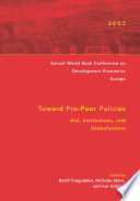 Toward pro-poor policies : aid, institutions, and globalization /