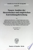 Neuere ansatze der theoretischen und empirischen entwicklungsforschung.