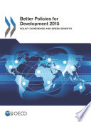 Better policies for development 2015 : policy coherence and green growth.