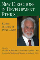 New directions in development ethics : essays in honor of Denis Goulet /