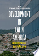 Development in Latin America : Critical Discussions from the Periphery /