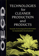Technologies for cleaner production and products : towards technological transformation for sustainable development /