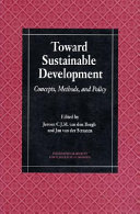 Toward sustainable development : concepts, methods, and policy /