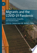 Migrants and the COVID-19 Pandemic  : Communication, Inequality, and Transformation /