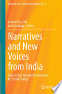 Narratives and New Voices from India : Cases of Community Development for Social Change  /