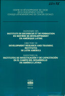 Inventaire des instituts de recherche et de formation en matiere de developpement en Amerique latine = Directory of development research and training institutes in Latin America = Inventario de institutos de investigacion y de capacitacion en el campo del desarrollo en America Latina.