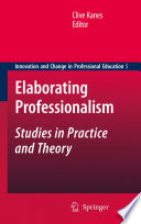 Elaborating professionalism : studies in practice and theory /