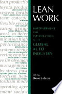 Lean work : empowerment and exploitation in the global auto industry /