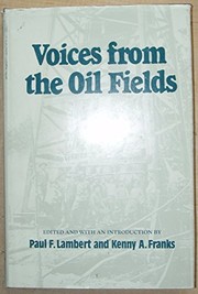 Voices from the oil fields /