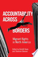 Accountability across borders : migrant rights in North America /
