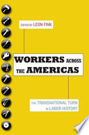 Workers across the Americas : the transnational turn in labor history /