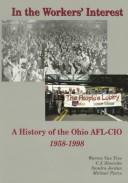 In the worker's interest : a history of the Ohio AFL-CIO, 1958-1998 /