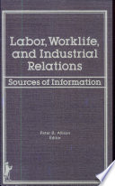 Labor, worklife, and industrial relations : sources of information /
