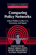 Comparing policy networks : labor politics in U.S., Germany, and Japan /