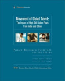 Movement of global talent : the impact of high skill labor flows from India and China /