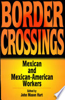 Border crossings : Mexican and Mexican-American workers /