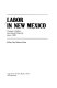 Labor in New Mexico : unions, strikes, and social history since 1881 /