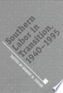 Southern labor in transition, 1940-1995 /