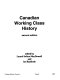 Canadian working class history /