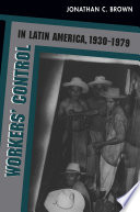 Workers' control in Latin America, 1930-1979 /