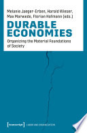 Durable economies : organizing the material foundations of society /