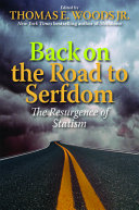 Back on the road to serfdom : the resurgence of statism /