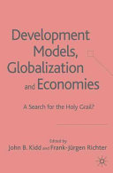 Development models, globalization and economies : a search for the Holy Grail? /