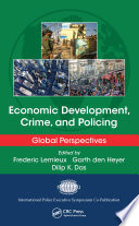 Economic development, crime, and policing : global perspectives /