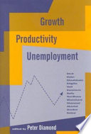Growth, productivity, unemployment : essays to celebrate Bob Solow's birthday /