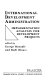 International development administration : implementation analysis for development projects /