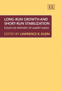 Long-run growth and short-run stabilization : essays in memory of Albert Ando /