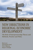 New directions in regional economic development : the role of entrepreneurship theory and methods, practice and policy /