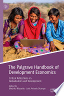 The Palgrave handbook of development economics : critical reflections on globalisation and development /