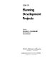 Planning development projects /