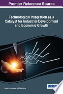 Technological integration as a catalyst for industrial development and economic growth /