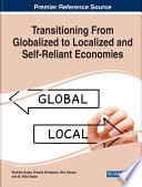 Transitioning from globalized to localized and self-reliant economies /