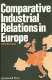 Comparative industrial relations in Europe /