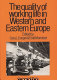The Quality of working life in Western and Eastern Europe /