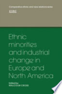 Ethnic minorities and industrial change in Europe and North America /