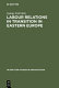 Labour relations in transition in Eastern Europe /
