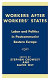 Workers after workers' states : labor and politics in postcommunist Eastern Europe /