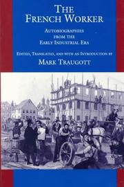 The French worker : autobiographies from the early industrial era /