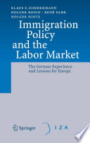 Immigration policy and the labor market : the German experience and lessons for Europe /