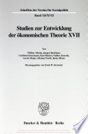 Studien zur Entwicklung der ökonomischen Theorie XVII : Die Umsetzung wirtschaftspolitischer Grundkonzeptionen in die kontinentaleuropäische Praxis des 19. und 20. Jahrhunderts, II. Teil.