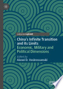 China's Infinite Transition and its Limits : Economic, Military and Political Dimensions /
